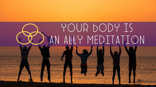 Your Body Is An Ally Meditation Package